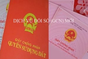Dịch vụ Đổi Sổ Đỏ, Sổ Hồng, Giấy chứng nhận Cũ Sang Sổ Mới